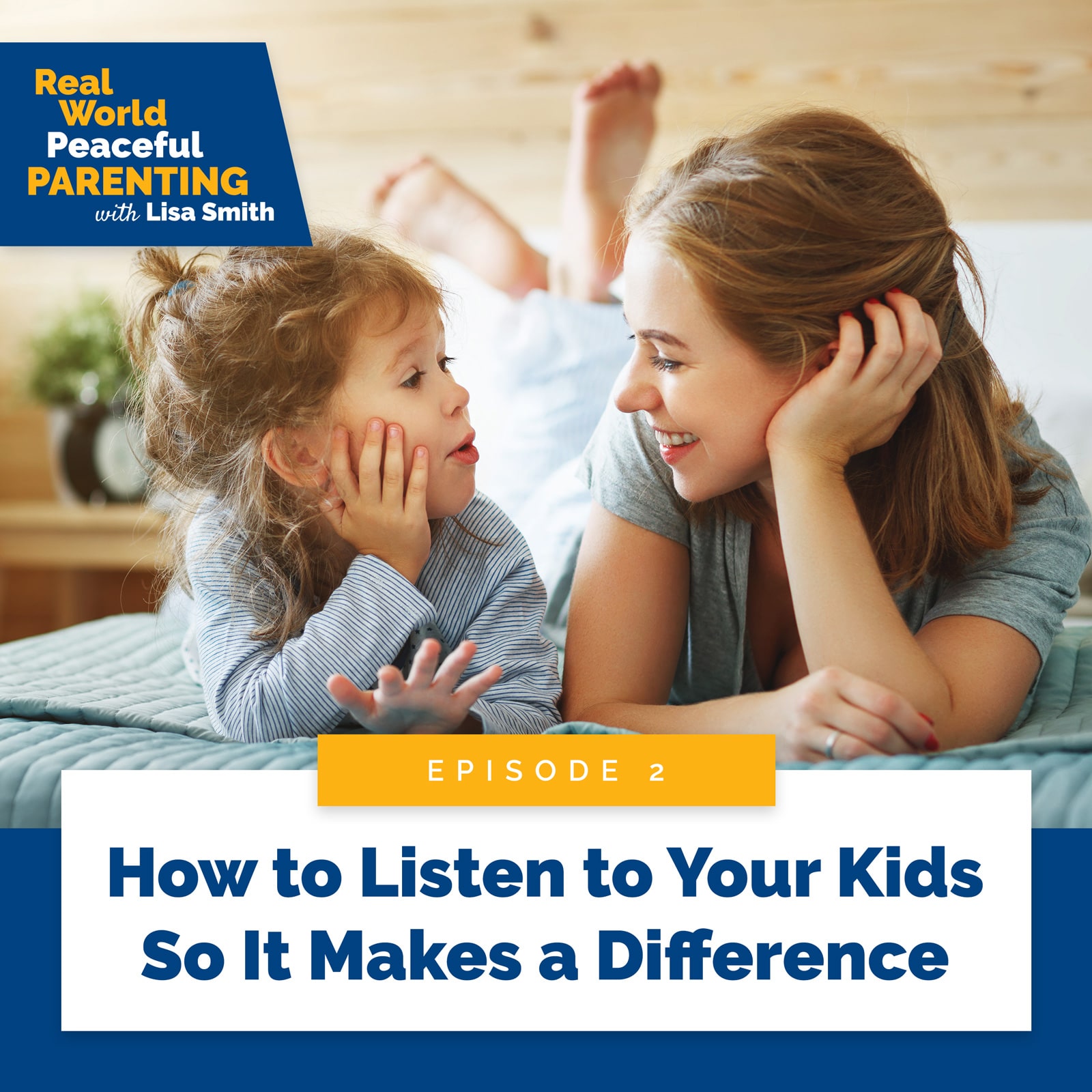 How to Listen to Your Kids So It Makes a Difference