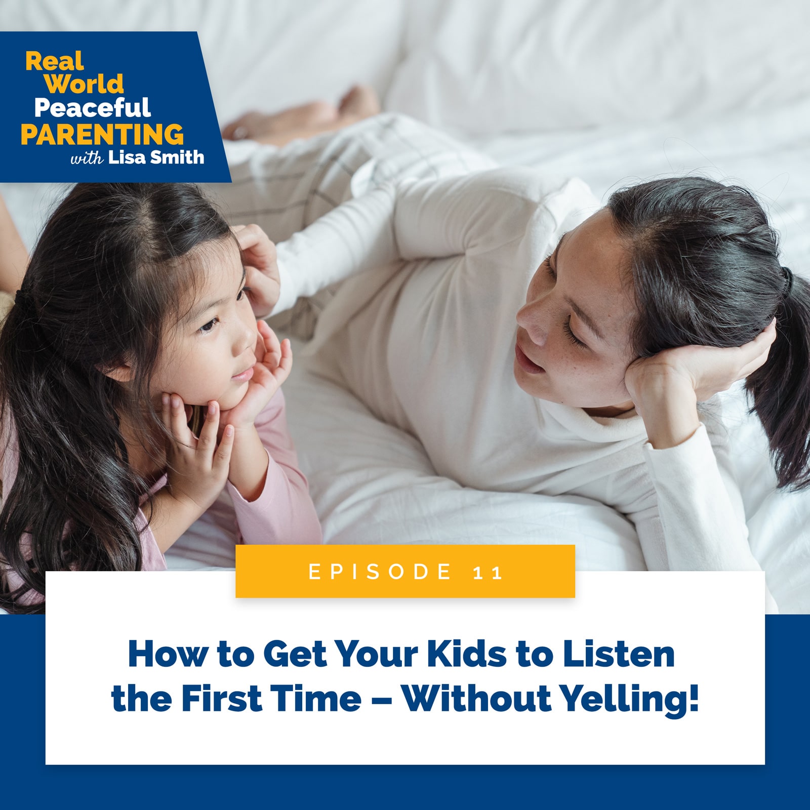 Real World Peaceful Parenting with Lisa Smith | How to Get Your Kids to Listen the First Time – Without Yelling!