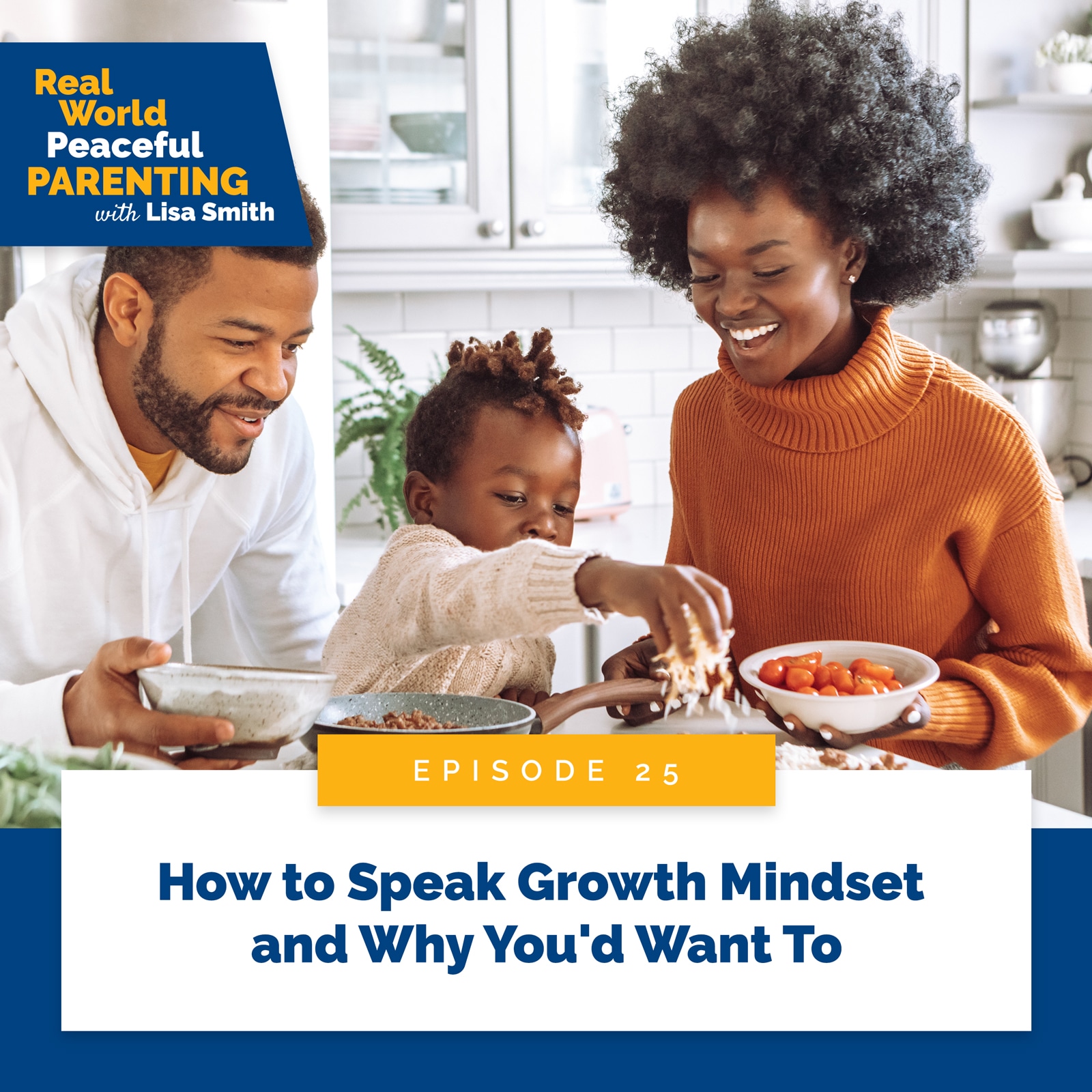 Real World Peaceful Parenting with Lisa Smith | How to Speak Growth Mindset and Why You'd Want To