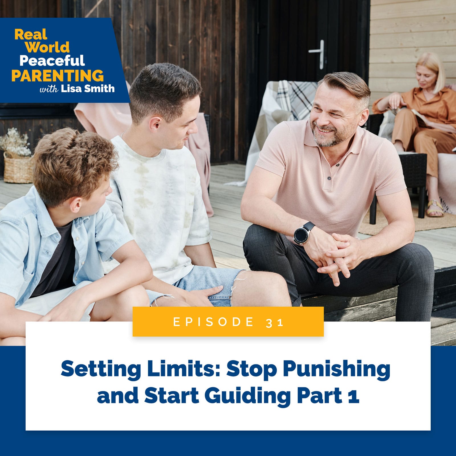 Real World Peaceful Parenting with Lisa Smith | Setting Limits: Stop Punishing and Start Guiding Part 1