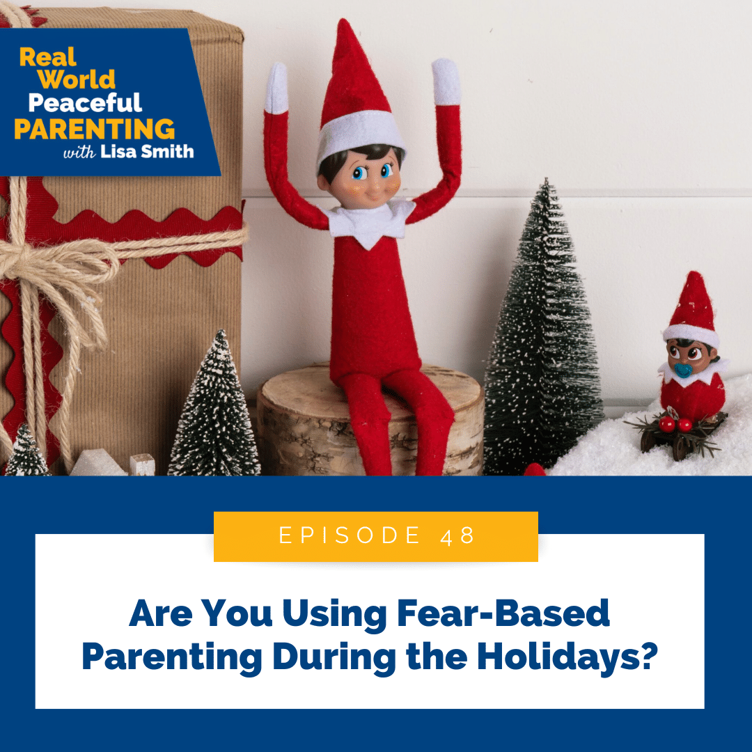 Are You Using Fear-Based Parenting During the Holidays?