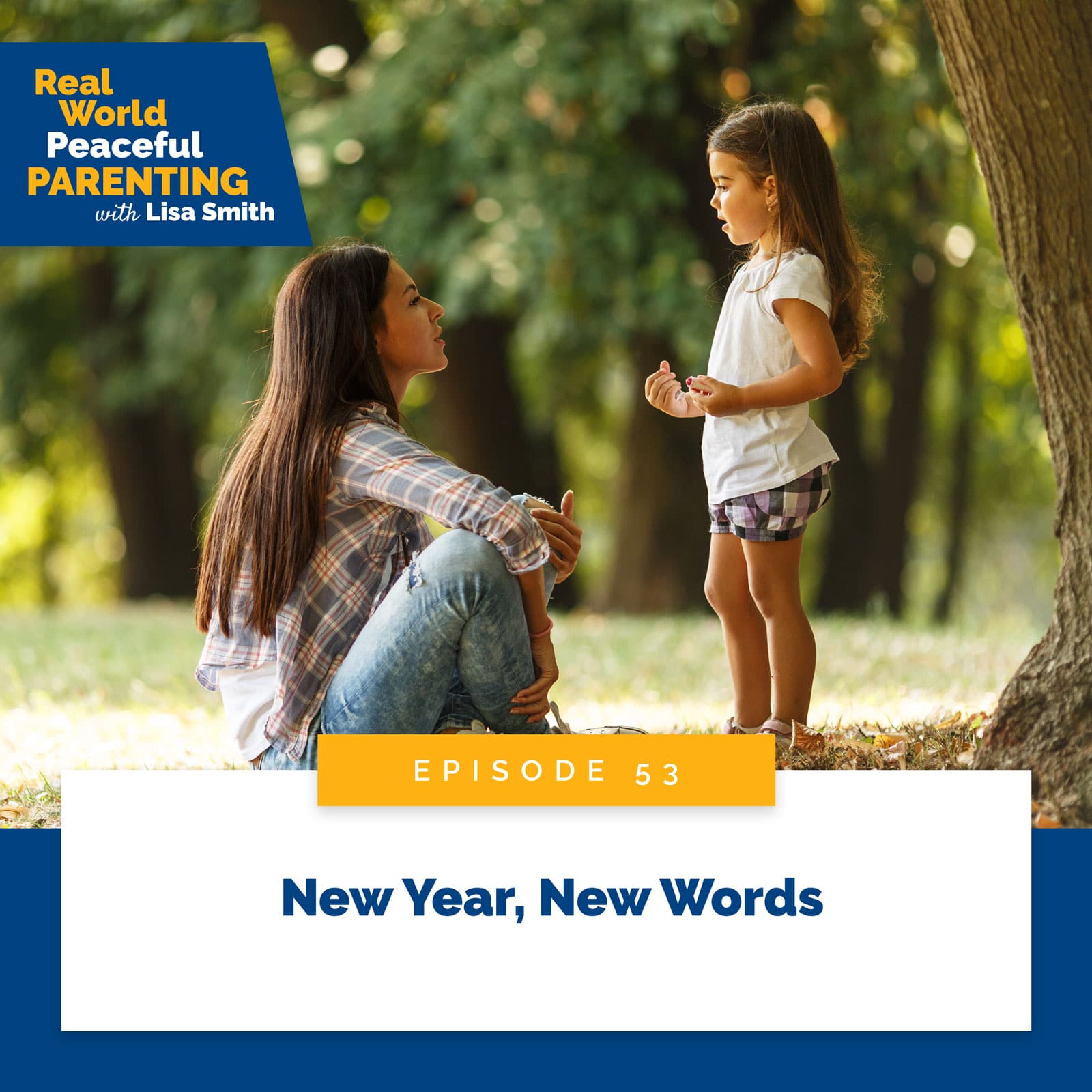 Real World Peaceful Parenting with Lisa Smith | New Year, New Words