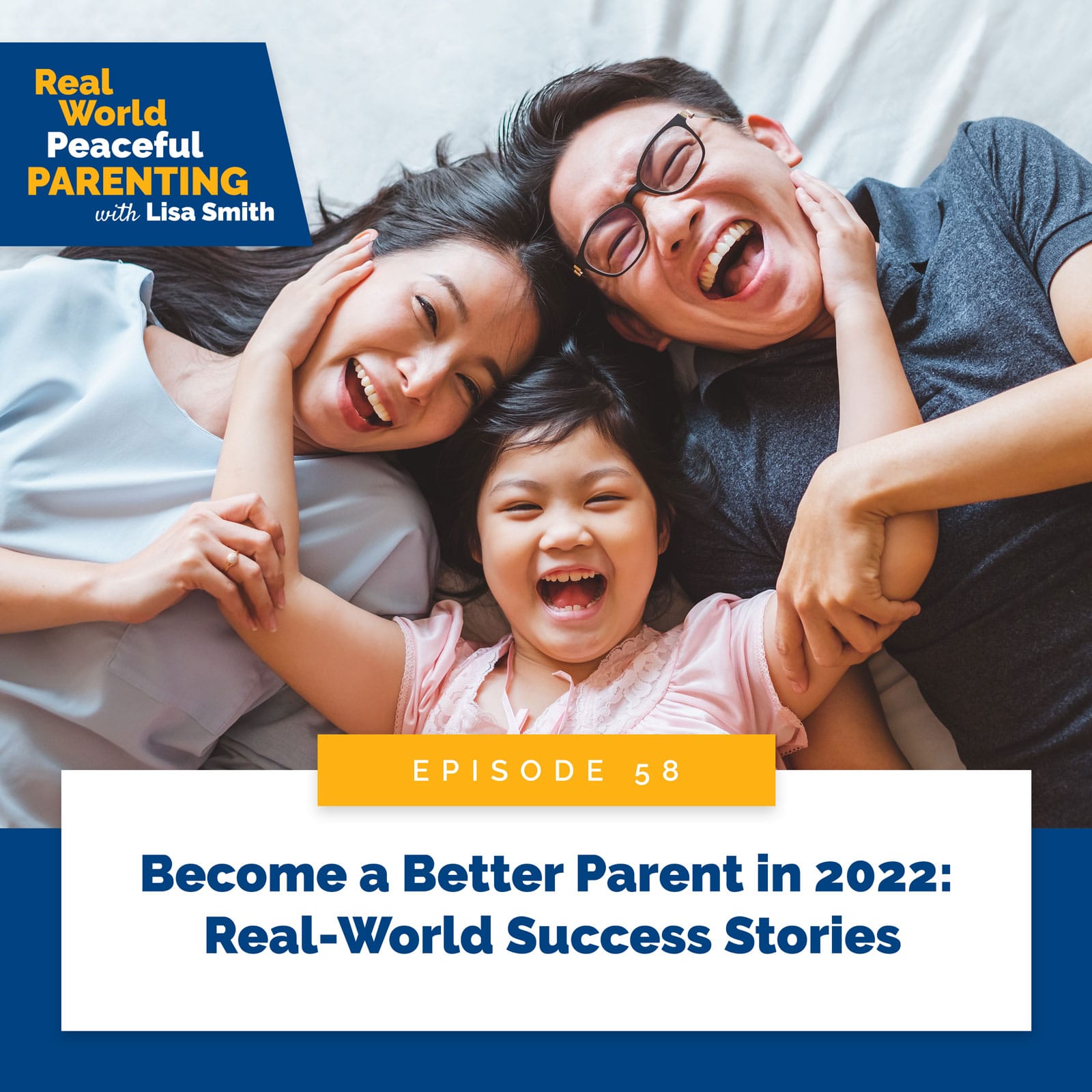 Real World Peaceful Parenting with Lisa Smith | Become a Better Parent in 2022: Real-World Success Stories
