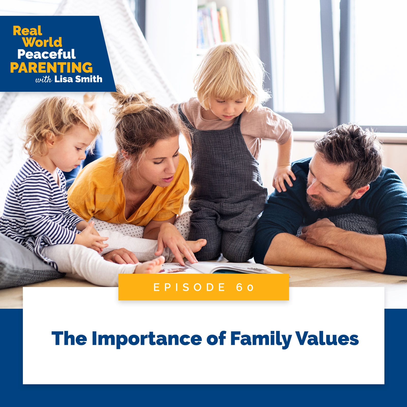 Real World Peaceful Parenting with Lisa Smith | The Importance of Family Values
