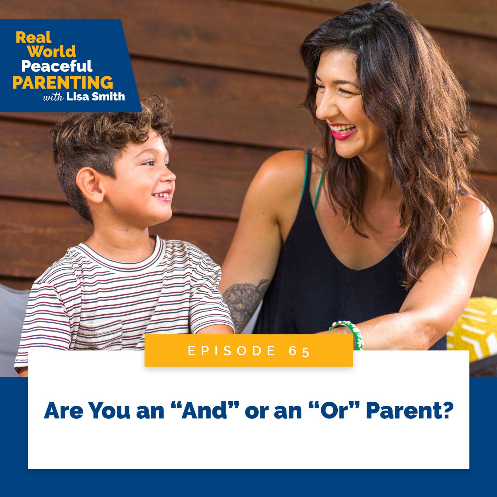 Real World Peaceful Parenting with Lisa Smith | Are You an “And” or an “Or” Parent?
