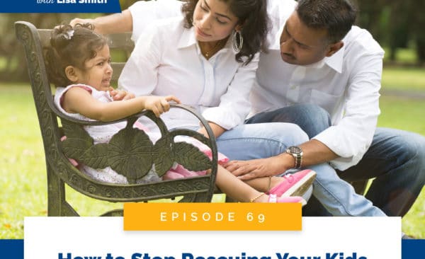 Real World Peaceful Parenting | How Stop Rescuing Your Kids from Their Big Emotions