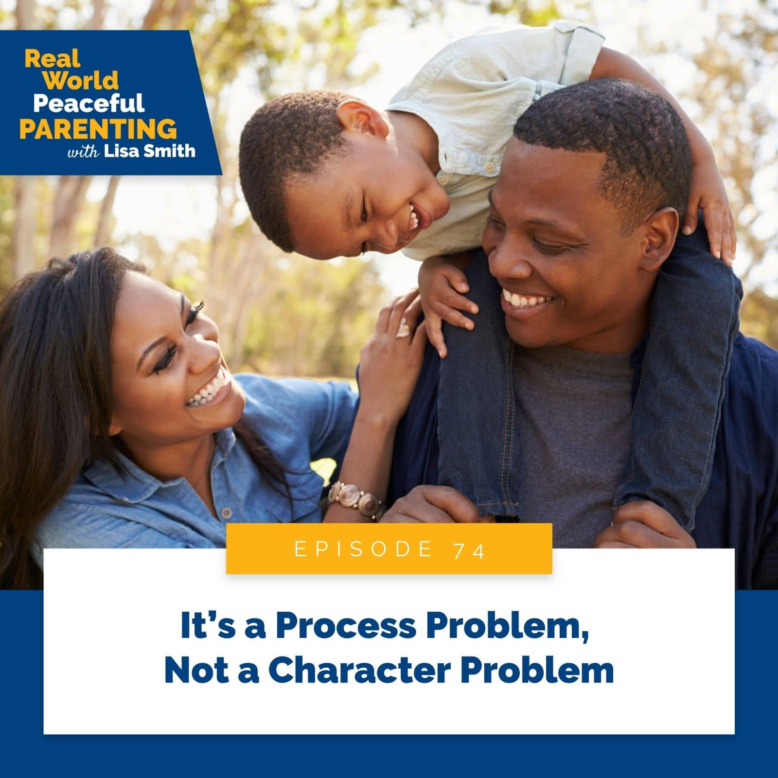Real World Peaceful Parenting | It’s a Process Problem, Not a Character Problem