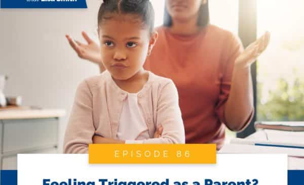 Real World Peaceful Parenting with Lisa Smith | Feeling Triggered as a Parent? Do This…