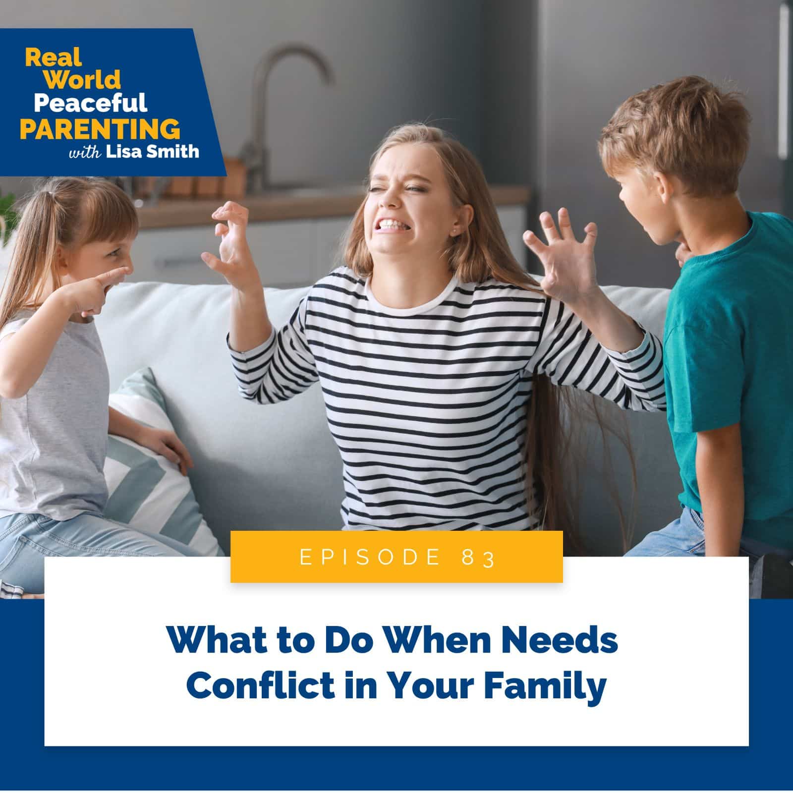 Real World Peaceful Parenting | What to Do When Needs Conflict in Your Family