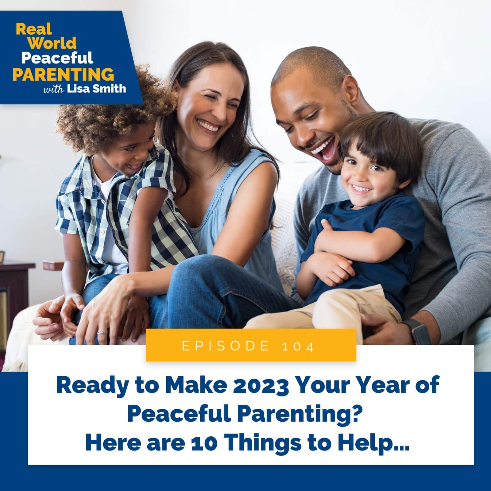 Real World Peaceful Parenting with Lisa Smith | Ready to Make 2023 Your Year of Peaceful Parenting? Here are 10 Things to Help…