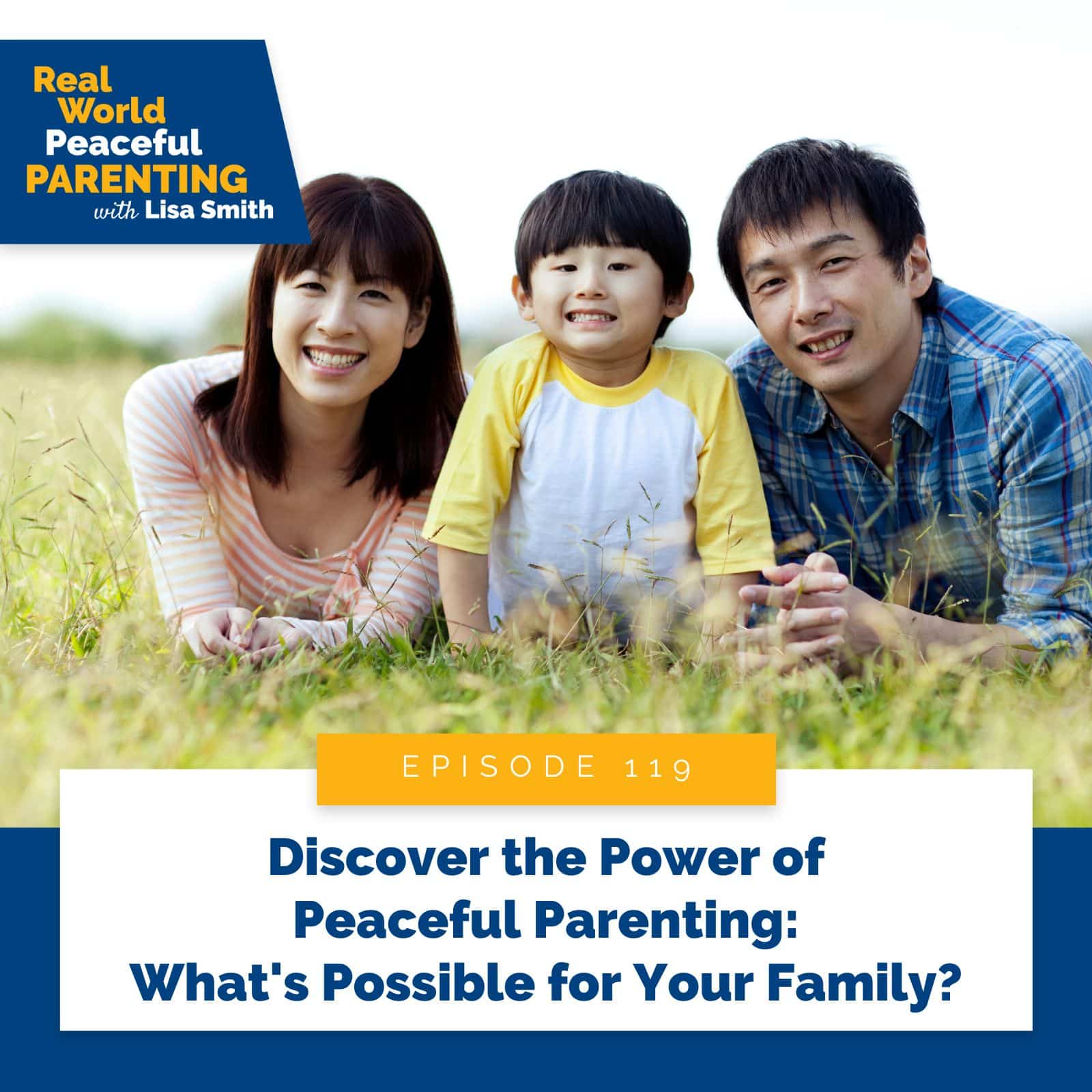 Real World Peaceful Parenting Lisa Smith | Discover the Power of Peaceful Parenting: What's Possible for Your Family?