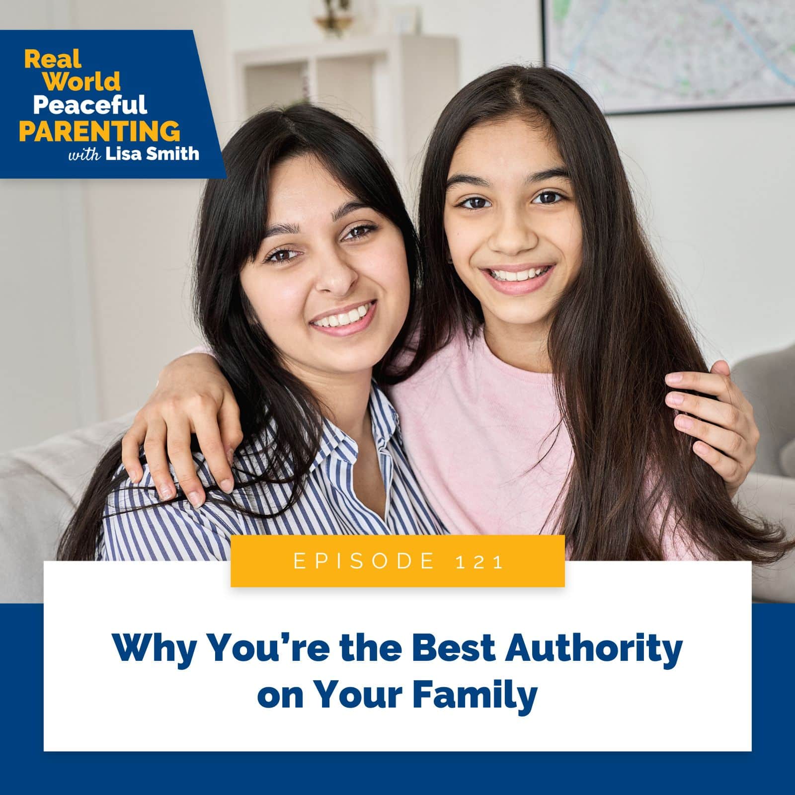Real World Peaceful Parenting Lisa Smith | Why You’re the Best Authority on Your Family
