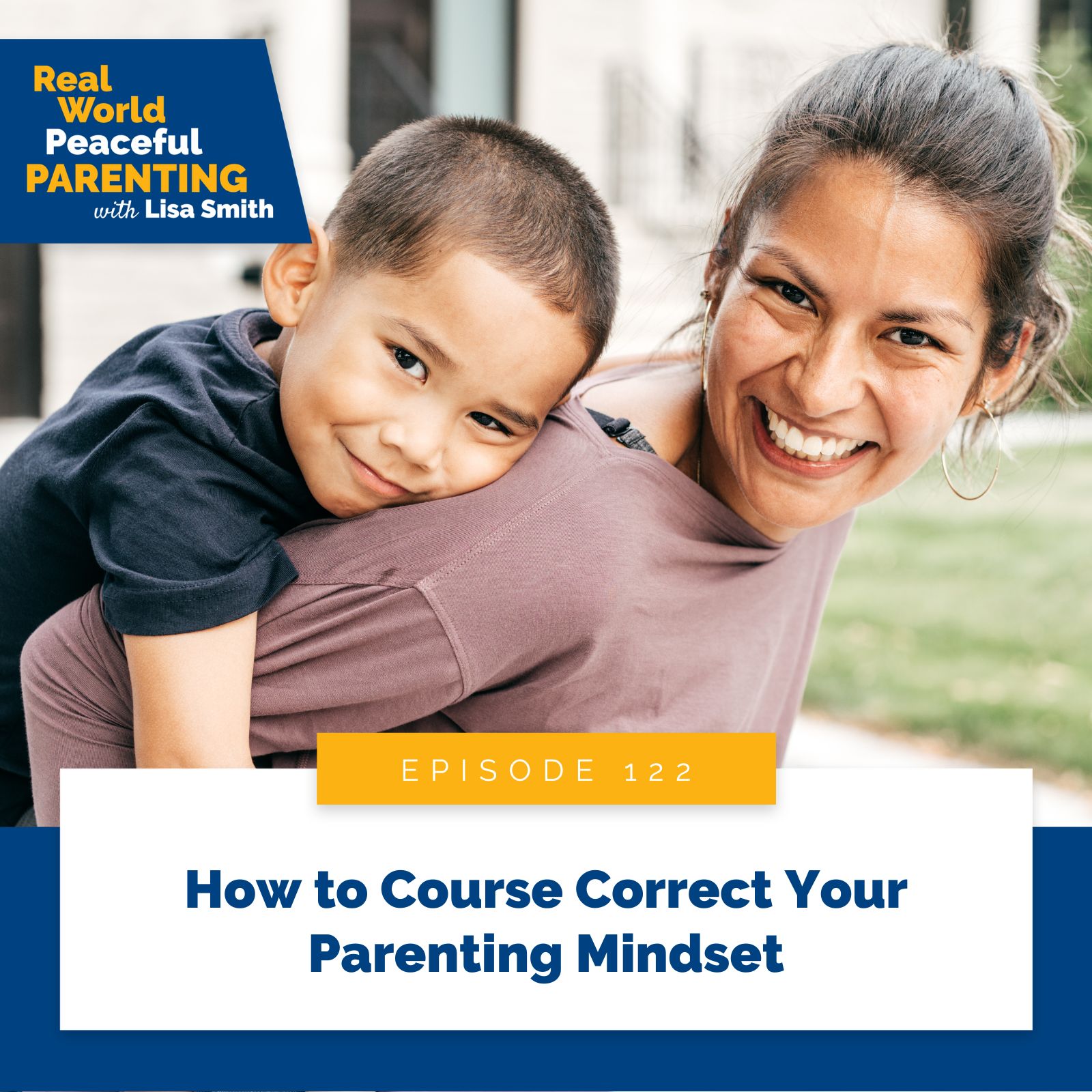 Real World Peaceful Parenting Lisa Smith | How to Course Correct Your Parenting Mindset