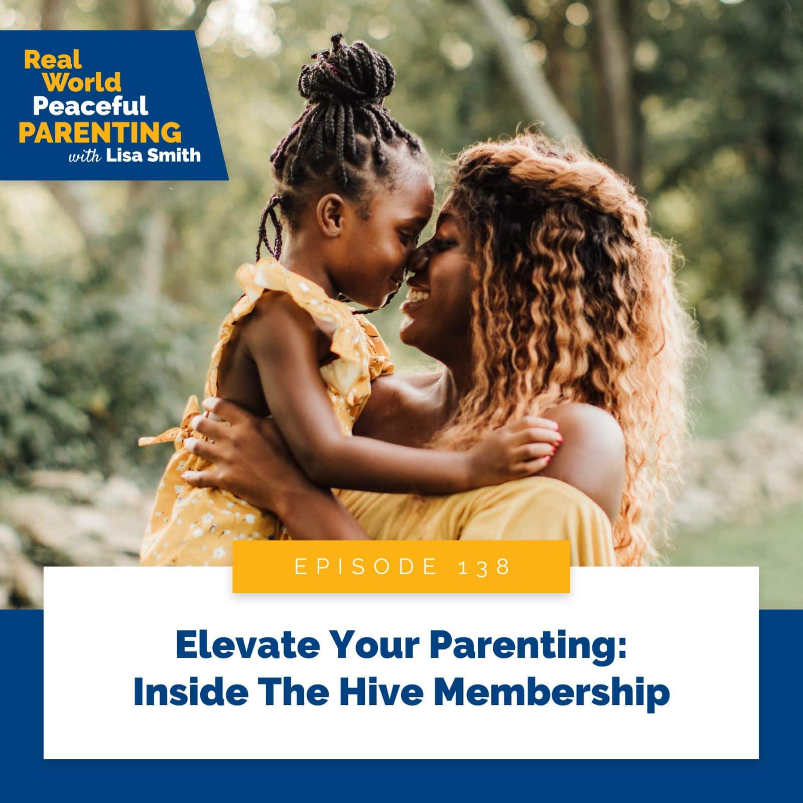 Real World Peaceful Parenting Lisa Smith | Elevate Your Parenting: Inside The Hive Membership