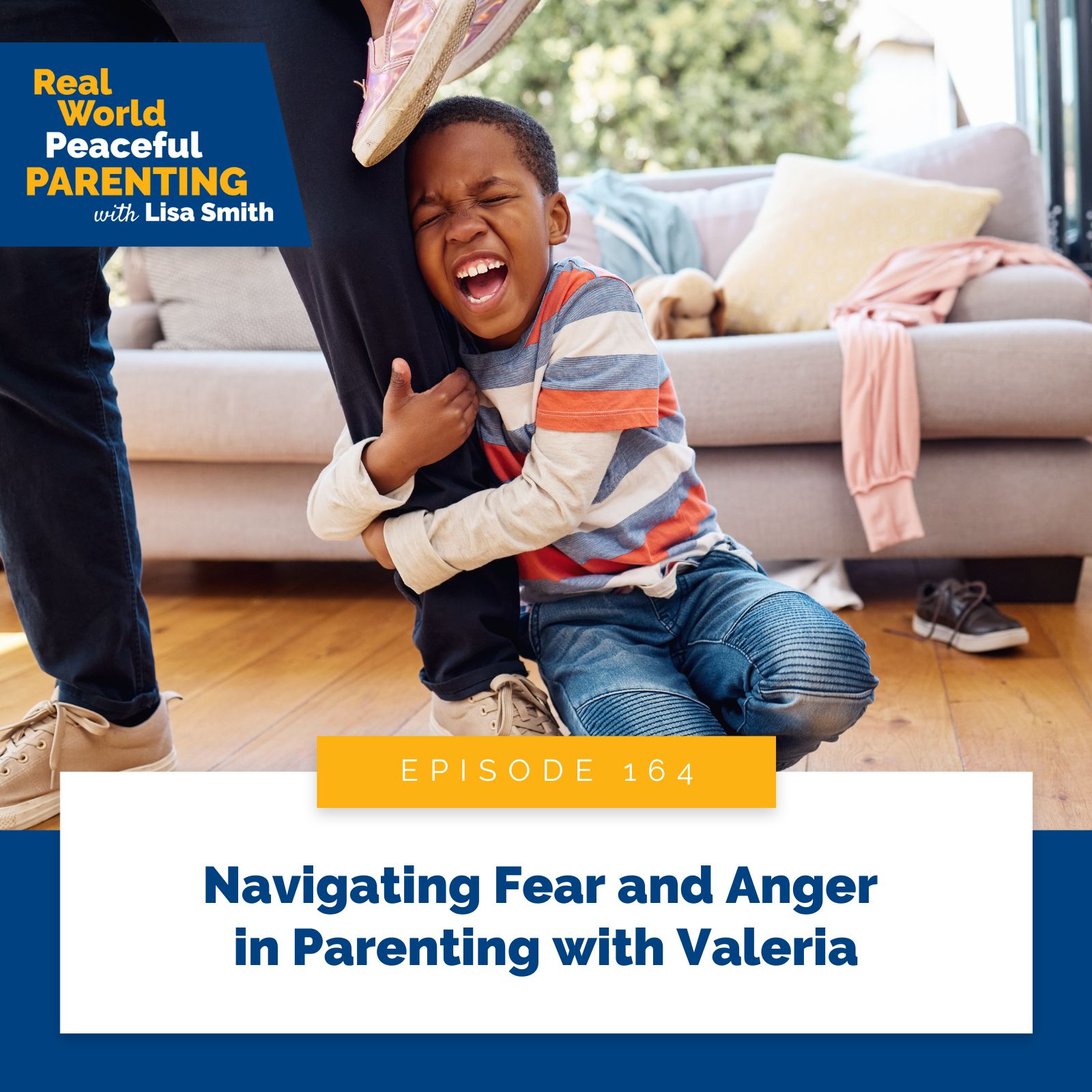 Real World Peaceful Parenting with Lisa Smith | Navigating Fear and Anger in Parenting with Valeria