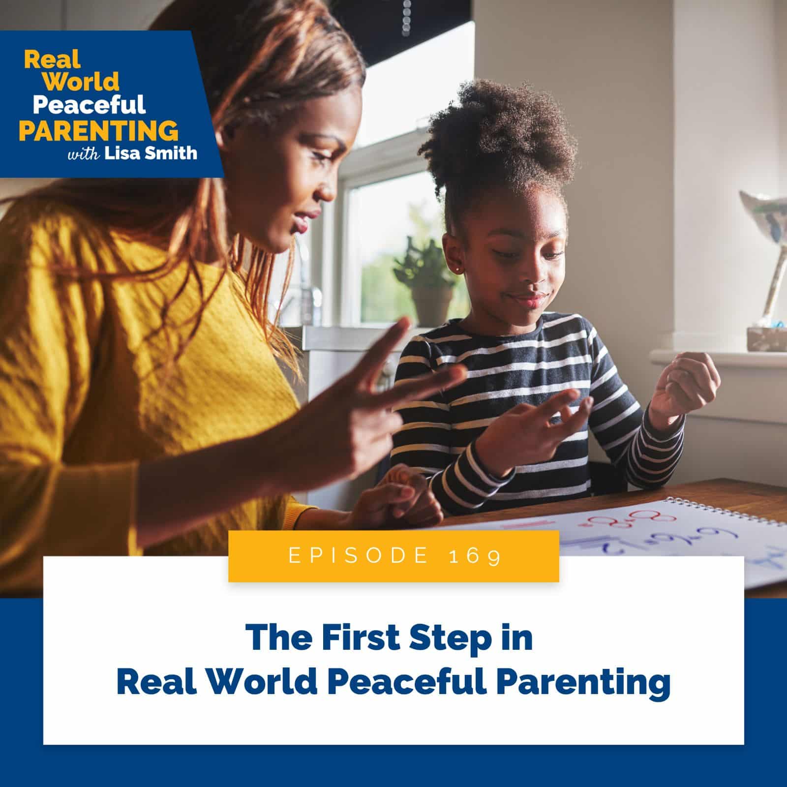 Real World Peaceful Parenting with Lisa Smith | The First Step in Real World Peaceful Parenting