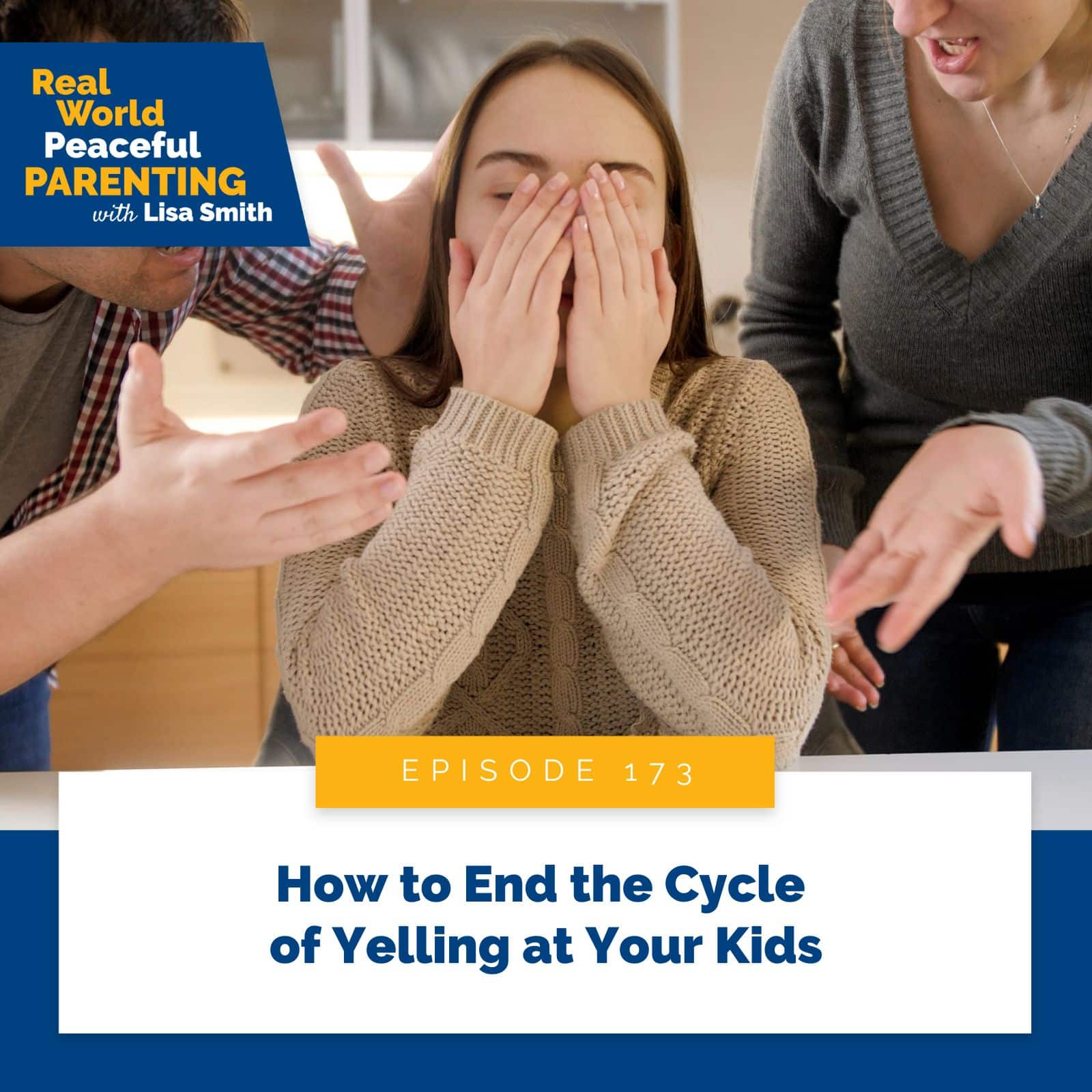 Real World Peaceful Parenting with Lisa Smith | How to End the Cycle of Yelling at Your Kids