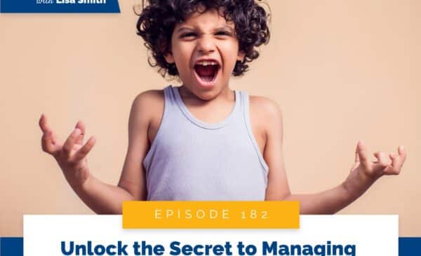Real World Peaceful Parenting with Lisa Smith | Unlock the Secret to Managing Your Child’s Big Emotions—It’s Easier Than You Think!