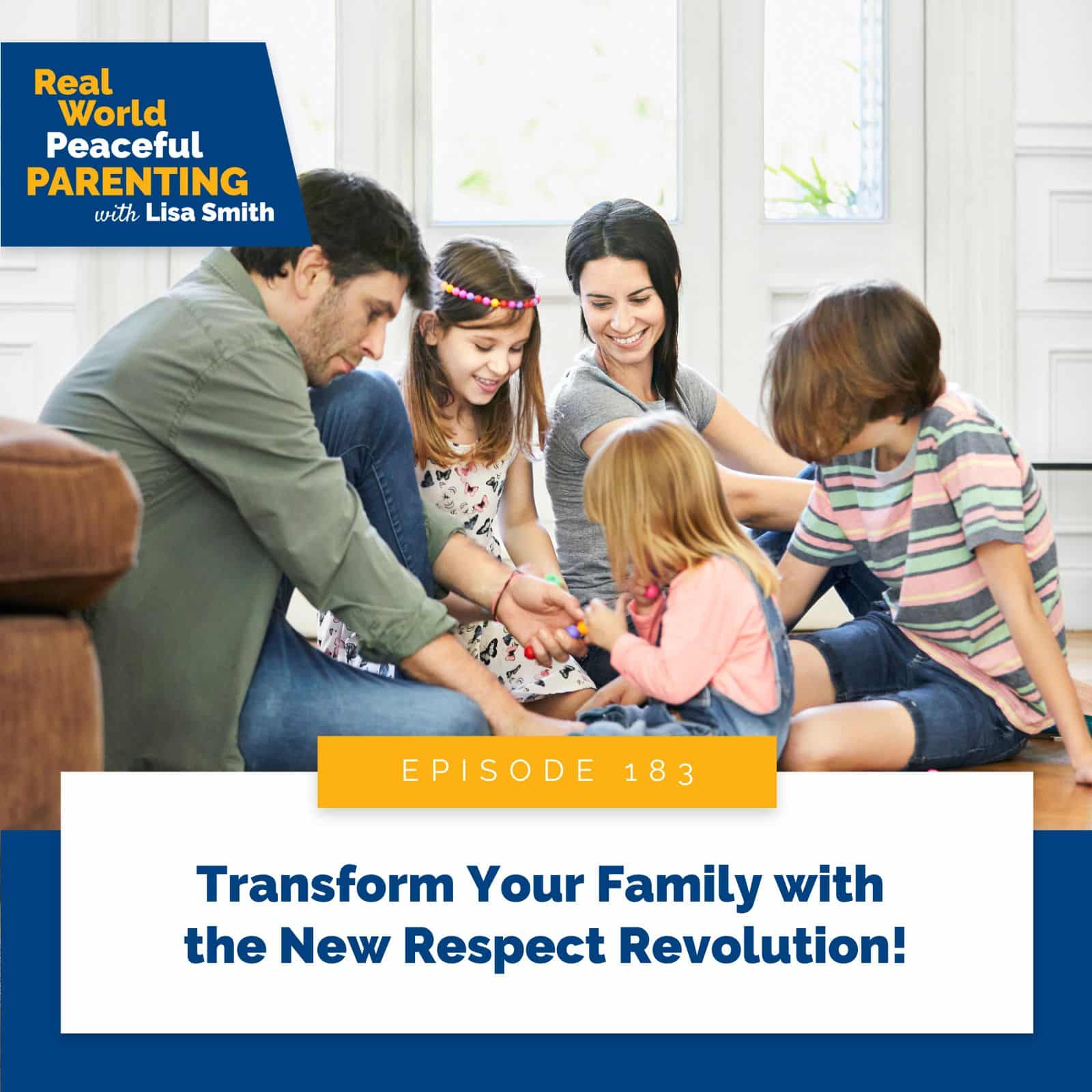 Real World Peaceful Parenting with Lisa Smith | Transform Your Family with the New Respect Revolution!