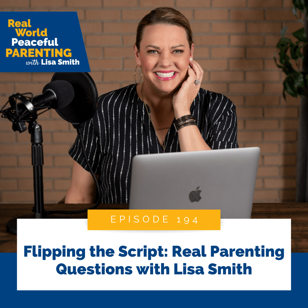 Flipping the Script: Real Parenting Questions with Lisa Smith