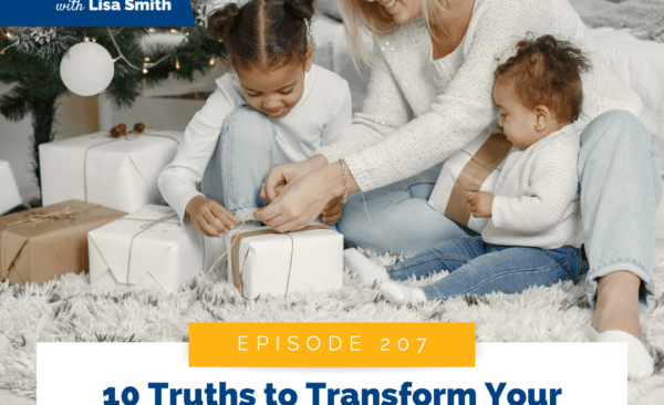 10 Truths to Transform Your Parenting: Your Peaceful Parenting Compass