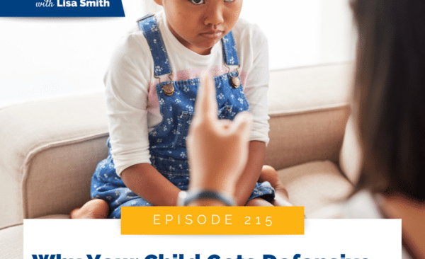 Why Your Child Gets Defensive—And How to Change It