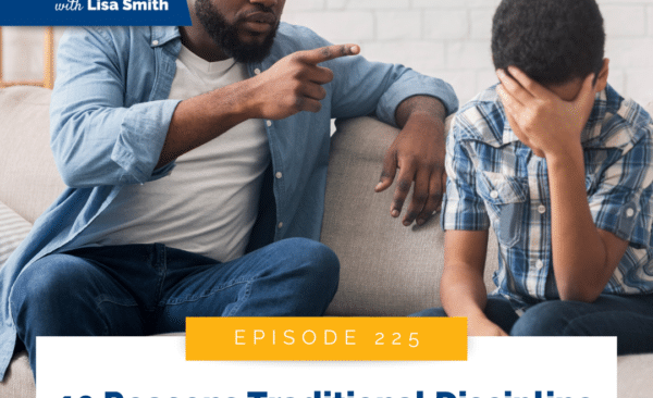 10 Reasons Traditional Discipline Fails Strong-Willed Kids