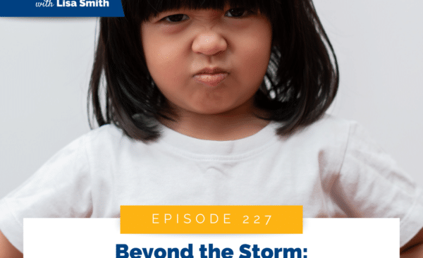 Beyond the Storm: What Your Child’s Meltdowns Are Really Telling You