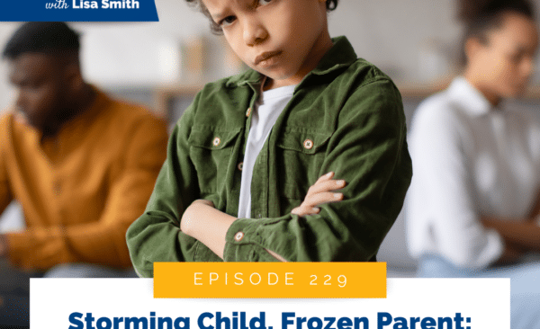 Storming Child, Frozen Parent: What to Say When Your Mind Goes Blank