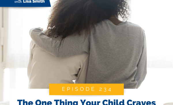 The One Thing Your Child Craves More Than Your Love (And How to Give It to Them)