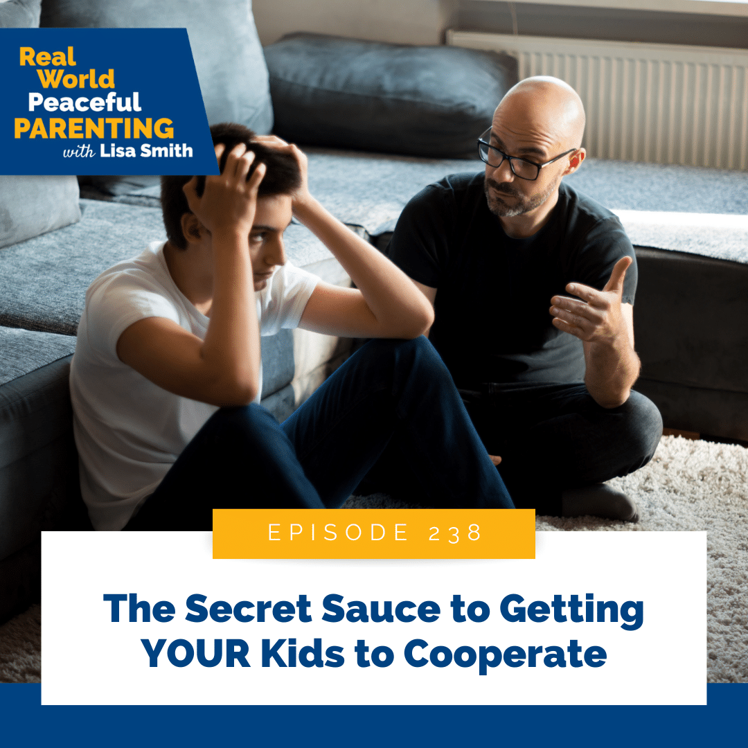 The Secret Sauce to Getting YOUR Kids to Cooperate