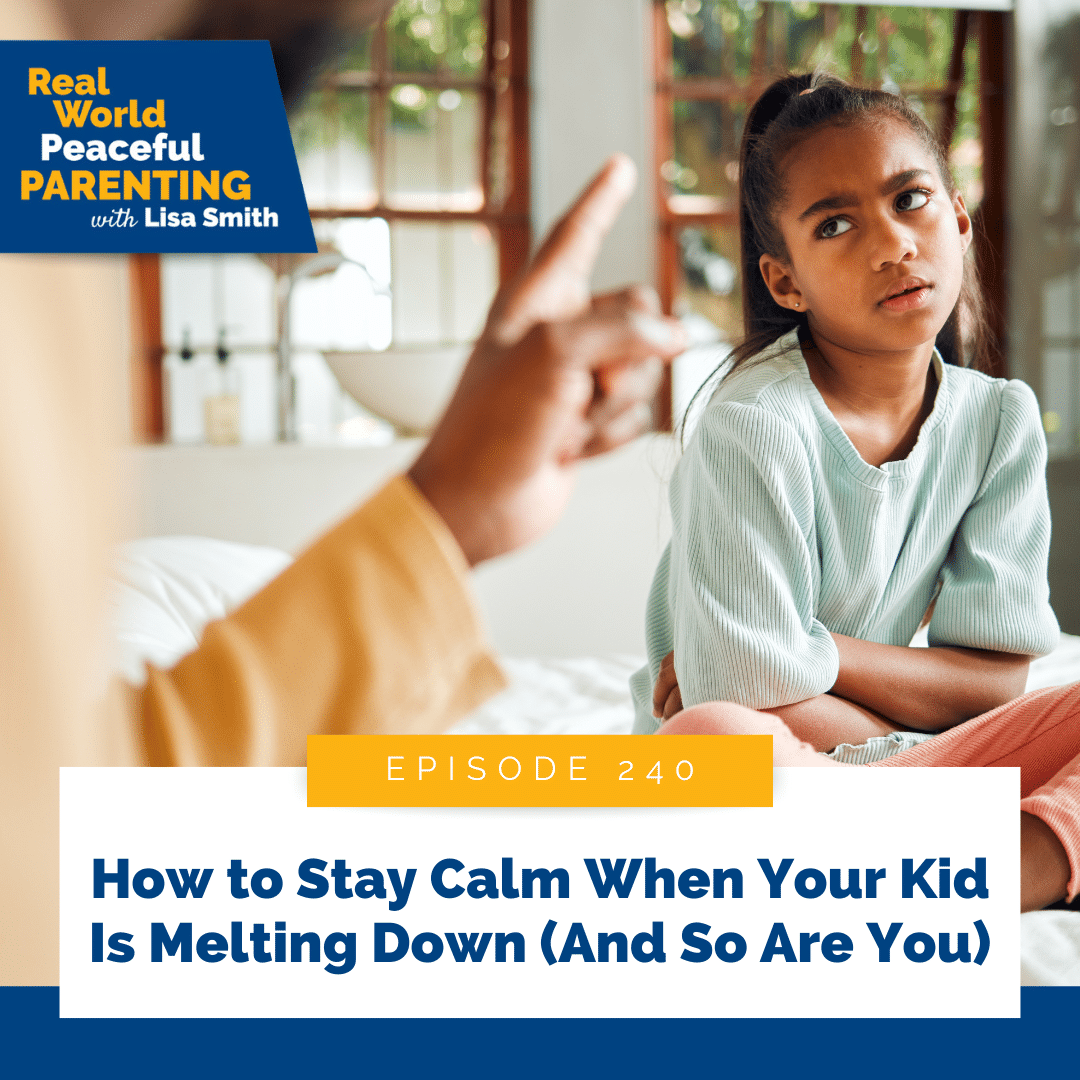 How to Stay Calm When Your Kid Is Melting Down (And So Are You)