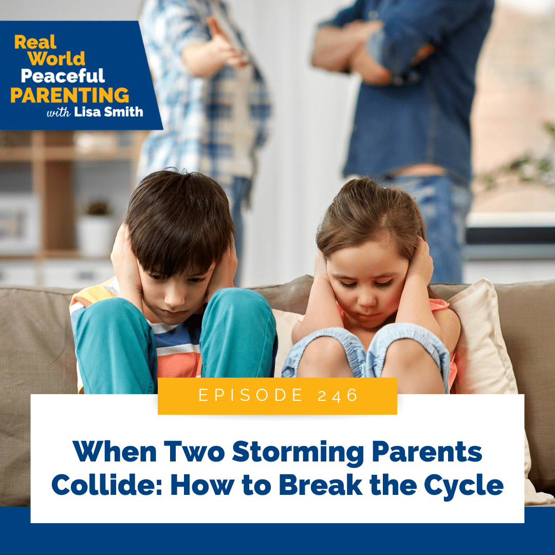 When Two Storming Parents Collide: How to Break the Cycle