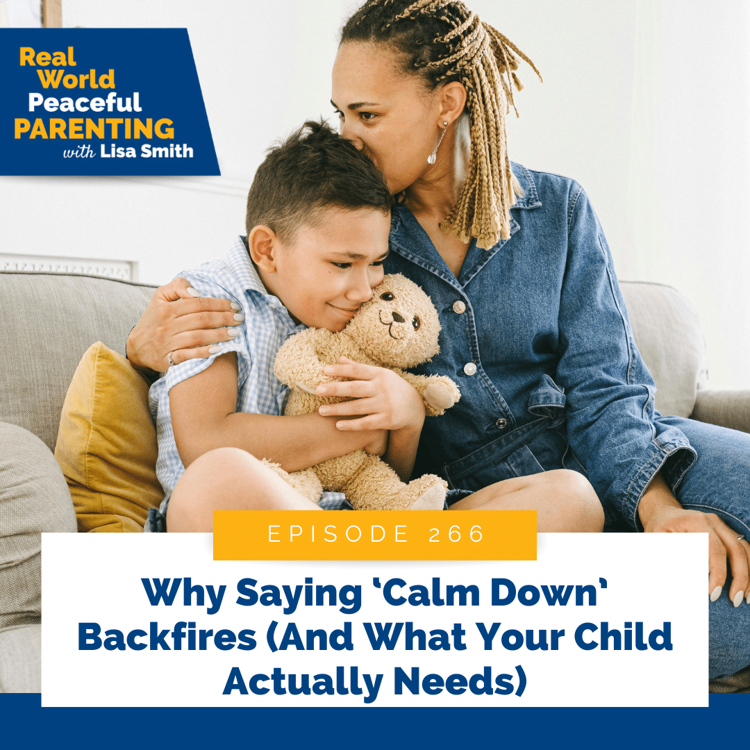 Why Saying ‘Calm Down’ Backfires (And What Your Child Actually Needs)
