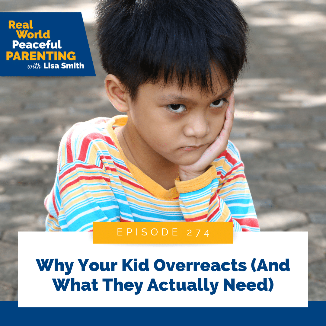 Why Your Kid Overreacts (And What They Actually Need)