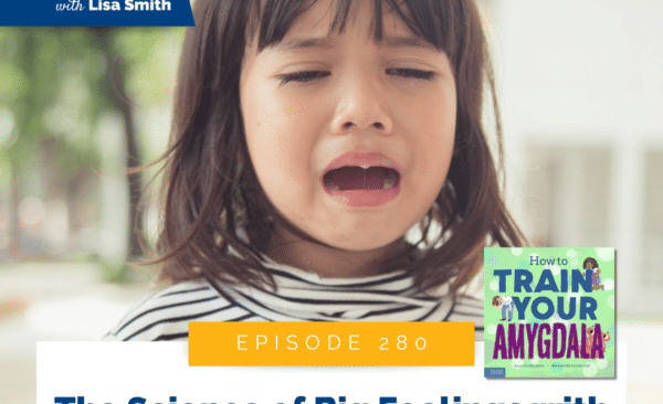 The Science of Big Feelings with Dr. Anna Housley Juster
